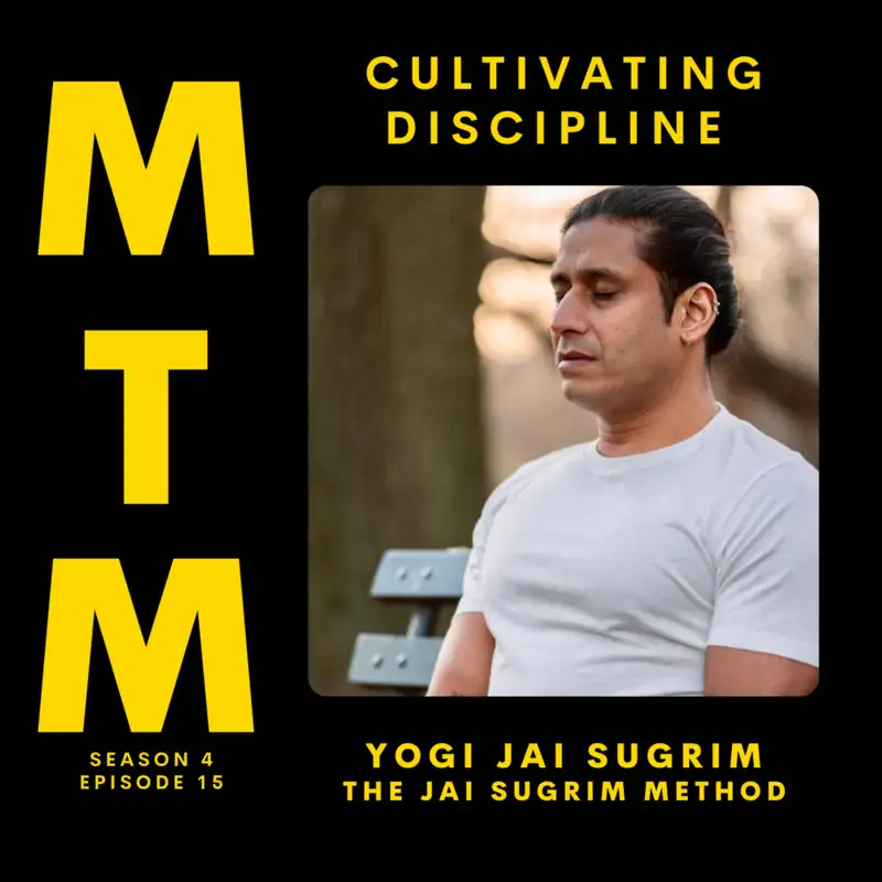 Cultivating Discipline with Jai Sugrim