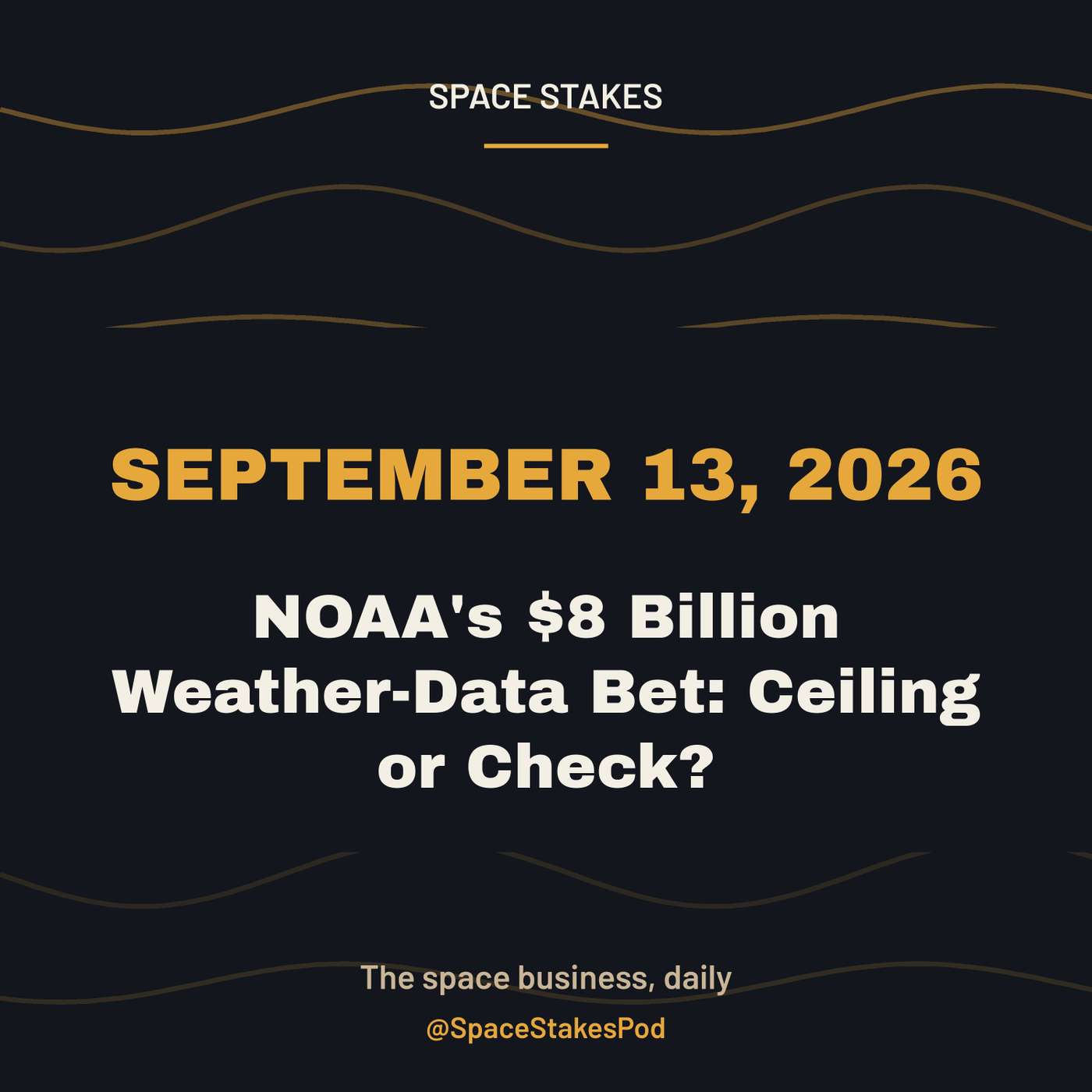NOAA's $8 Billion Weather-Data Bet: Ceiling or Check? — September 13, 2026 episode artwork