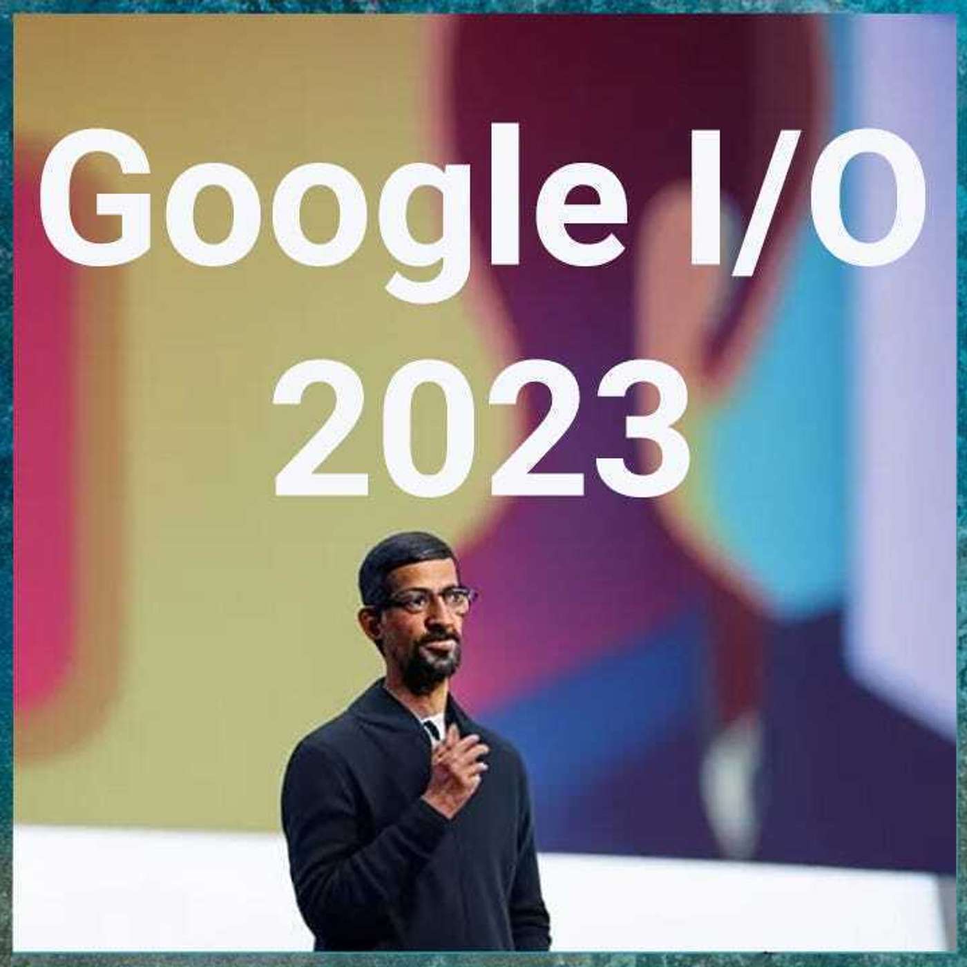 Google I/O 2023: Natürlich kann Google KI! episode artwork