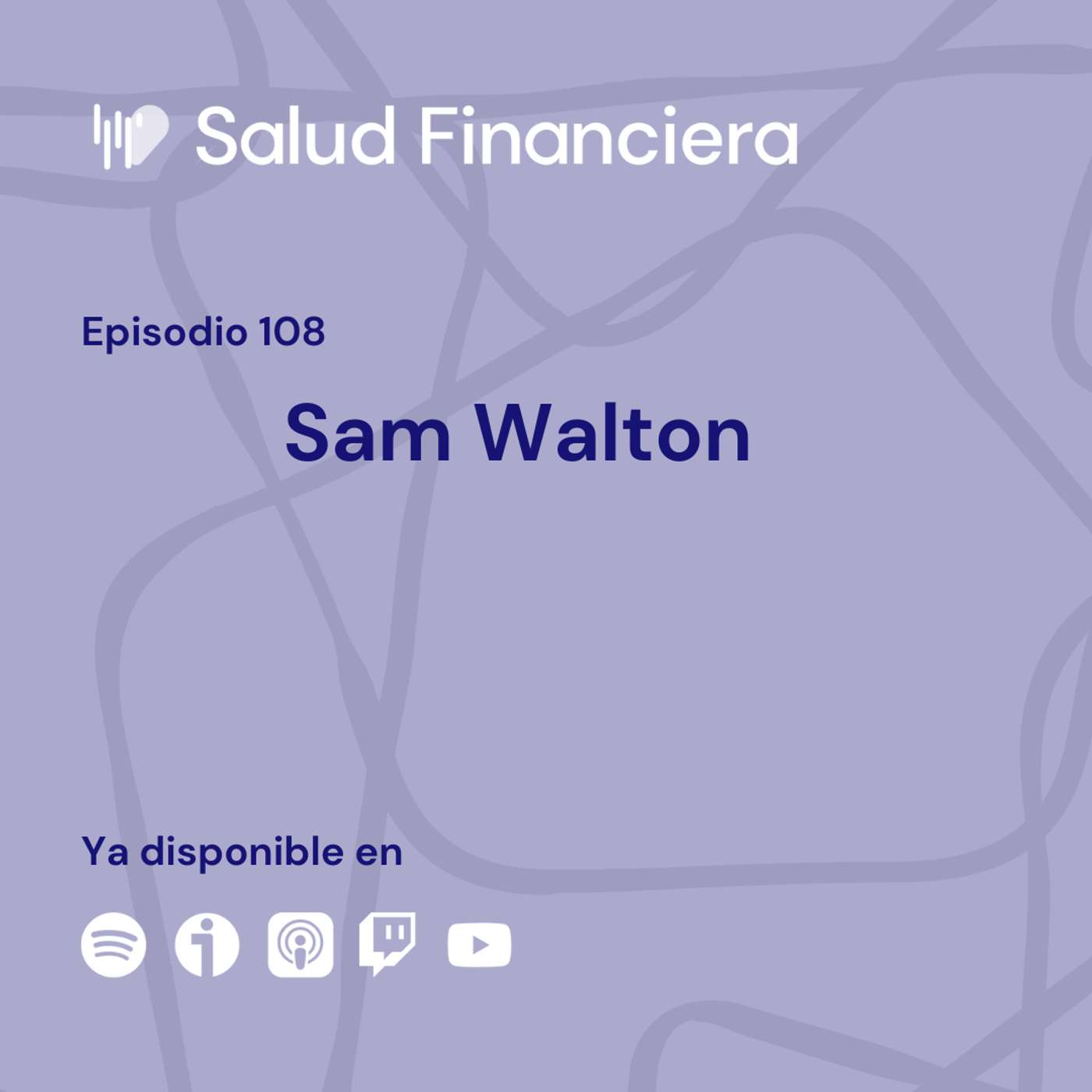 Salud Financiera #108: Sam Walton