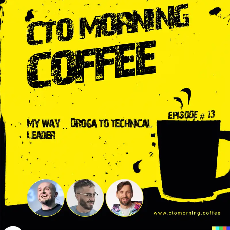 Episode #13: My way ... droga do technical leadership