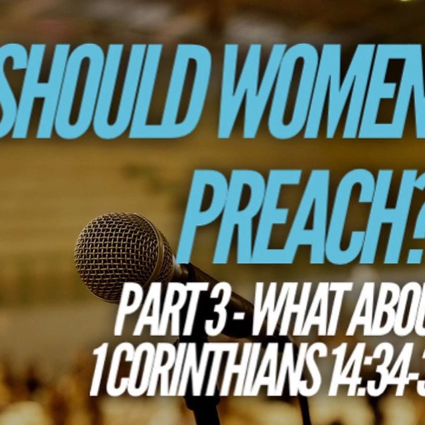 Question is Should women preach?