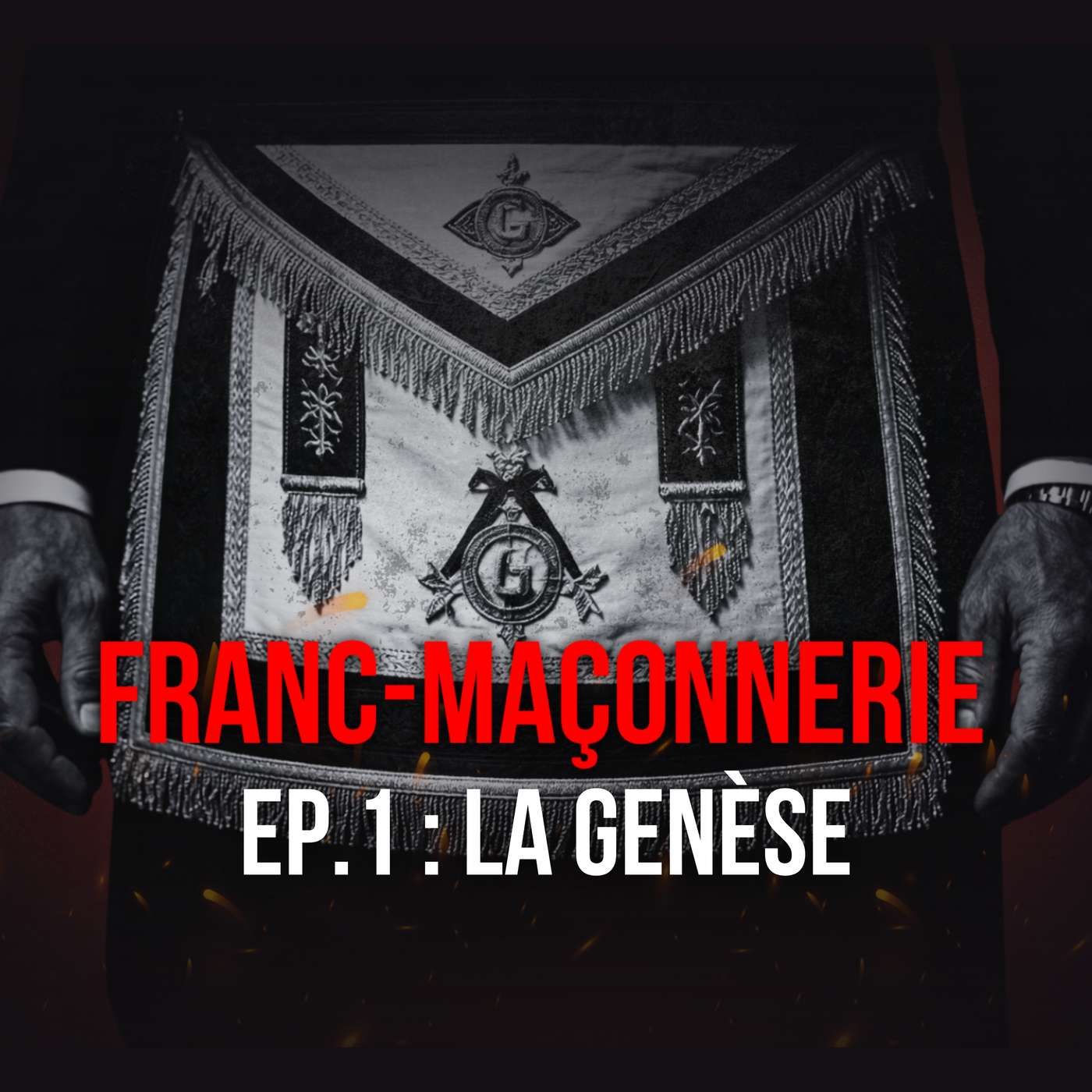 FRANC-MAÇONNERIE - Épisode 1 : La genèse