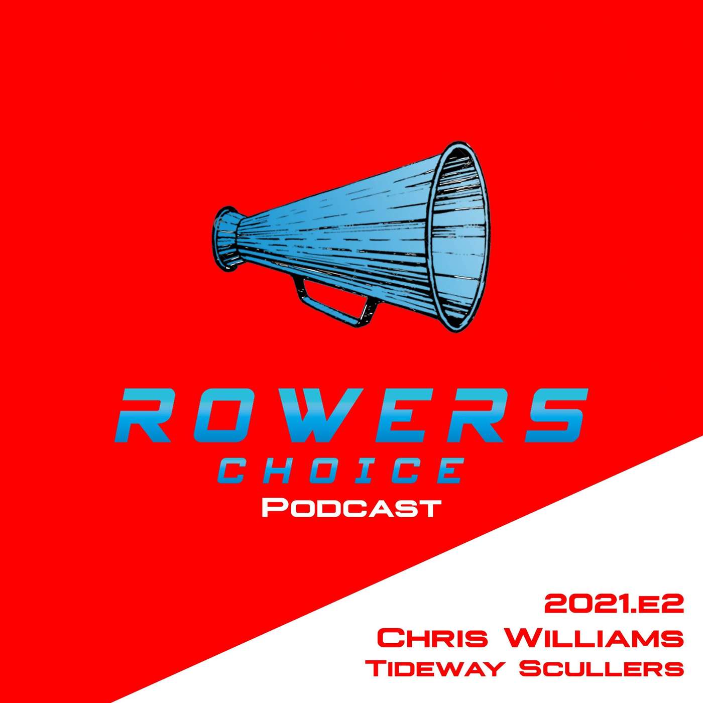 2021e2 - Rowers Choice Podcast w/ Chris Williams of Tideway Scullers episode artwork