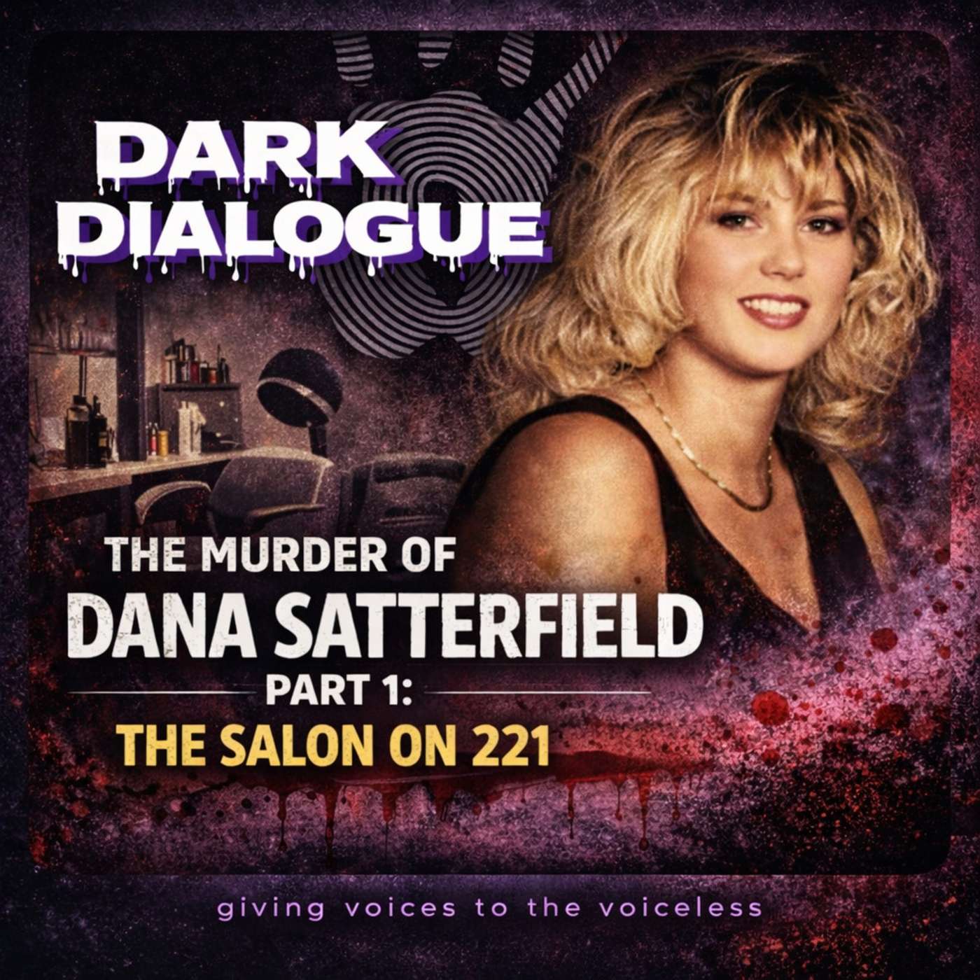 The Murder of Dana Satterfield: Part One - The Salon on 221 episode artwork