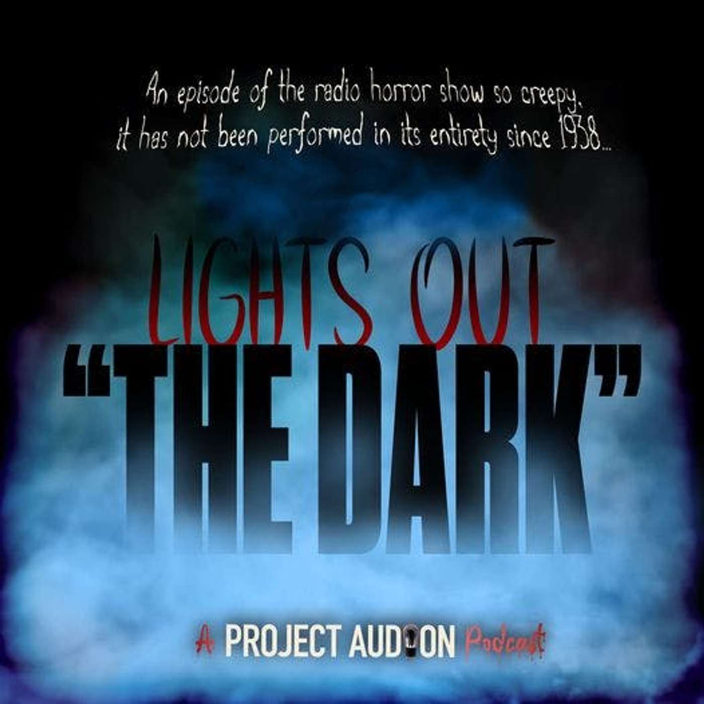 Project Audion Episode 45: Lights Out! "The Dark" episode artwork