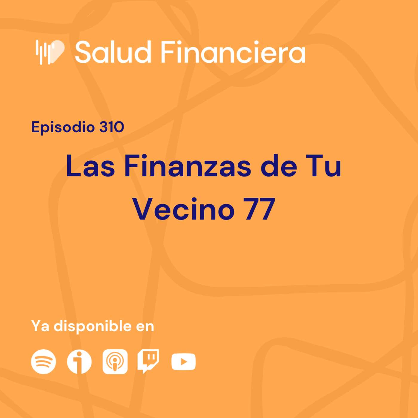 Salud Financiera #310: Las Finanzas de Tu Vecino 77