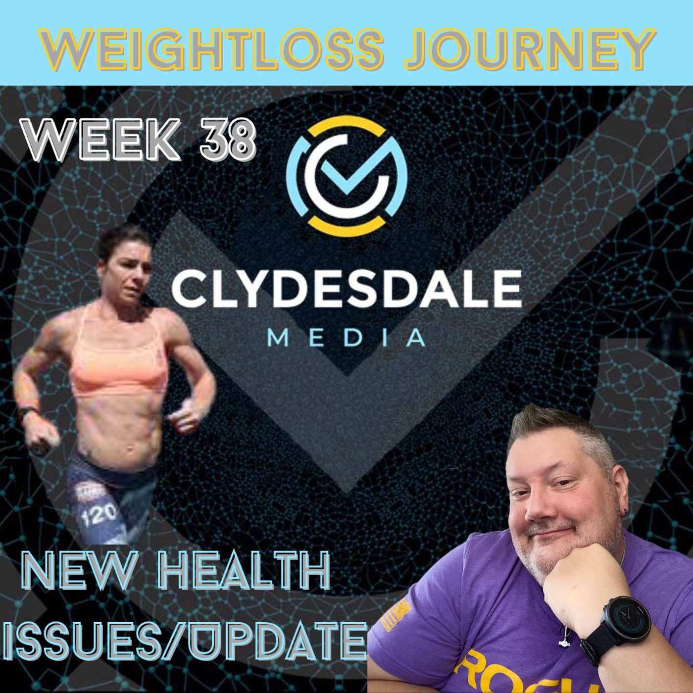 Clydesdale Media Weight Loss Journey - Health Issues/Update episode artwork