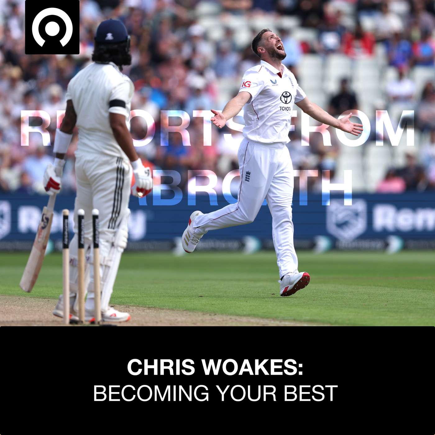 Chris Woakes: Becoming Your Best Chris Woakes: Becoming Your Best