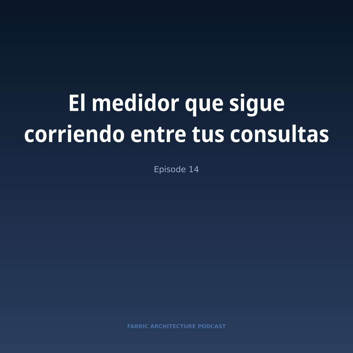 Portada de Microsoft Fabric Architecture Podcast (Español)