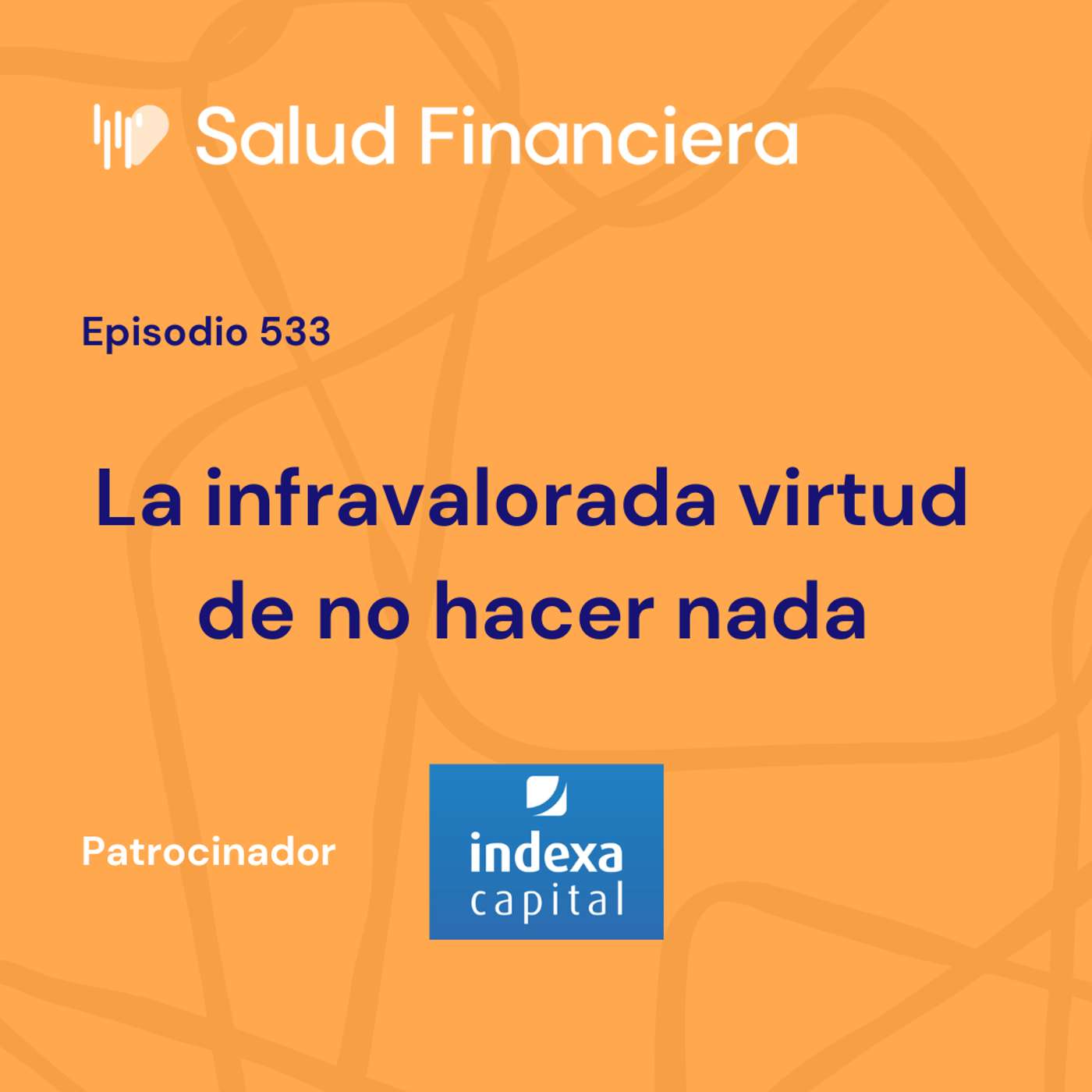 #533- La infravalorada virtud de no hacer nada