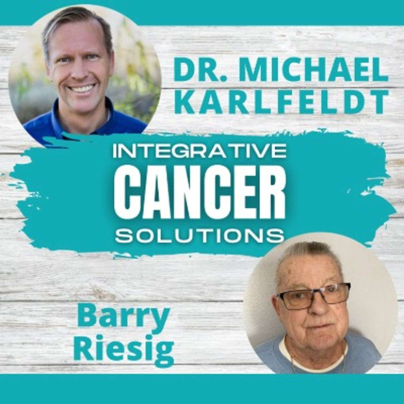 EP 23 - Barry Riesig alive and well 12 years post pancreatic cancer diagnosis episode artwork