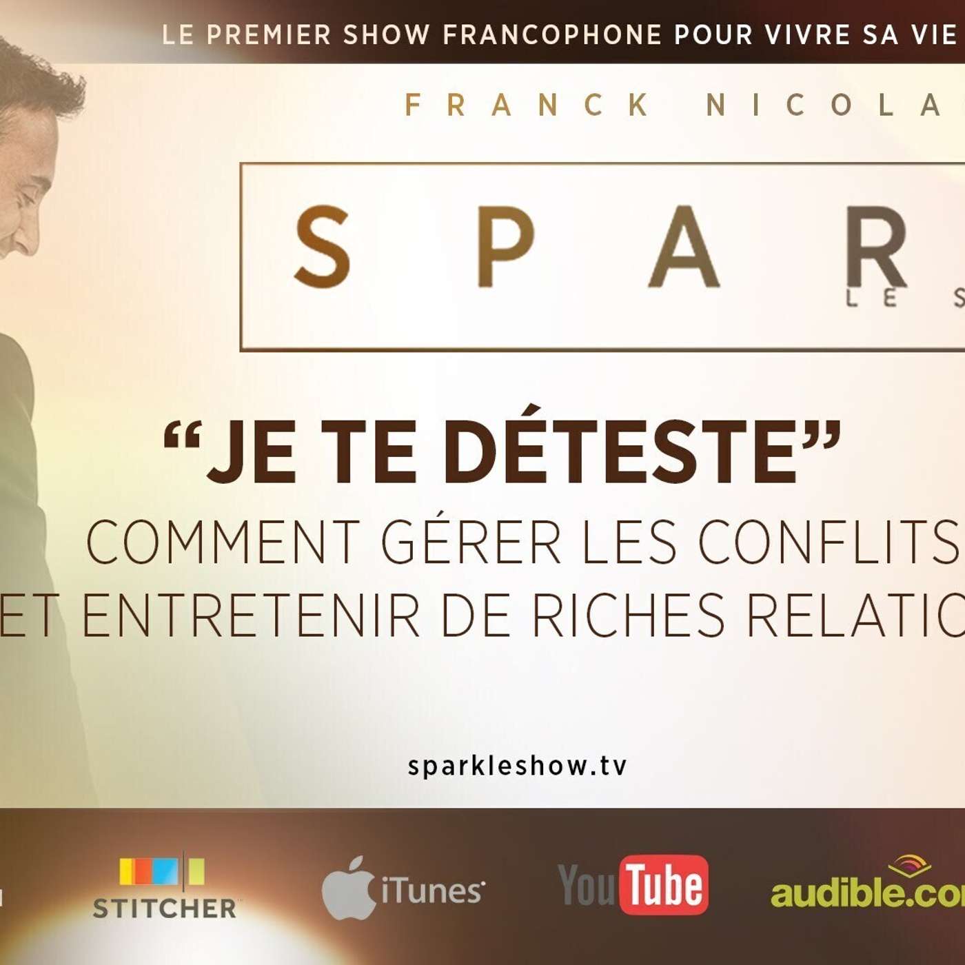 SPARK LE SHOW: Comment gérer ses conflits et enrichir ses relations episode artwork