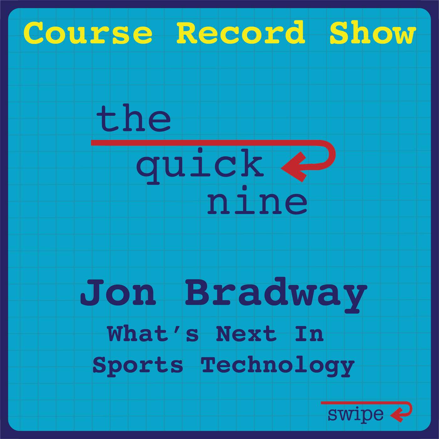 Quick 9 w/ Jon Bradway - What's Next In Sports Technology Ep. 50 Quick 9 w/ Jon Bradway - What's Next In Sports Technology Ep. 50