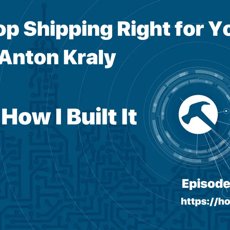 Is Drop Shipping Right for You? with Anton Kraly