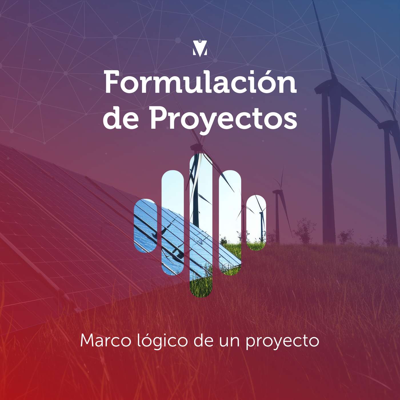 6 - FORMULACIÓN DE PROYECTOS: Marco lógico de un proyecto episode artwork