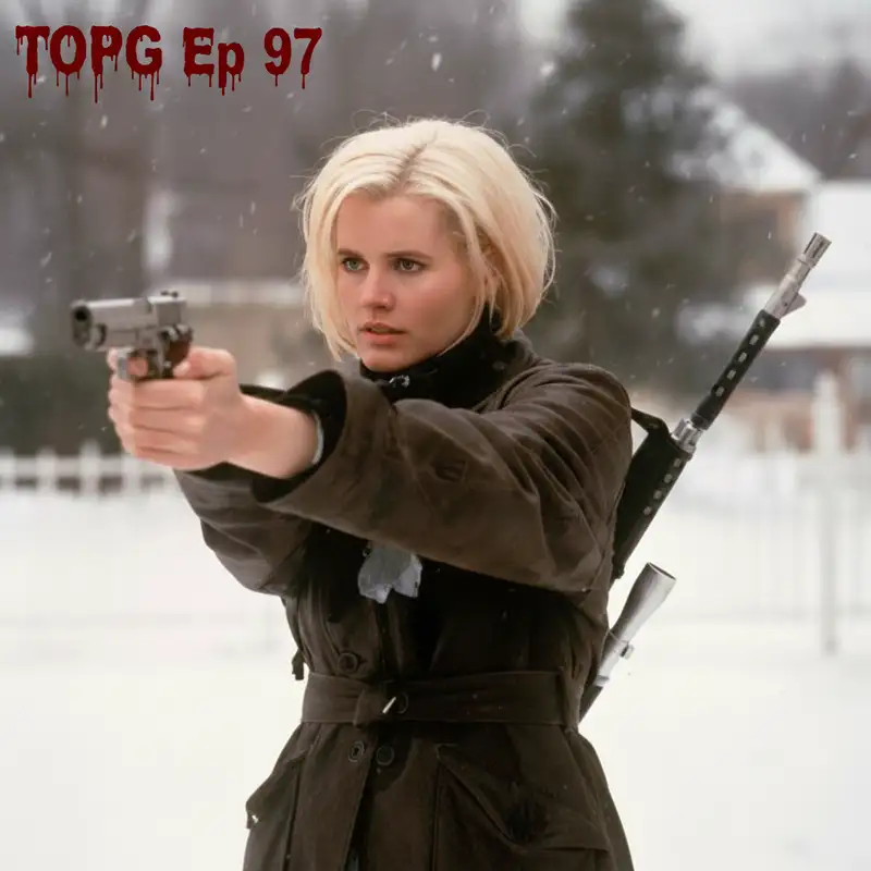 TOPG Ep 97: Long Kiss Goodnight