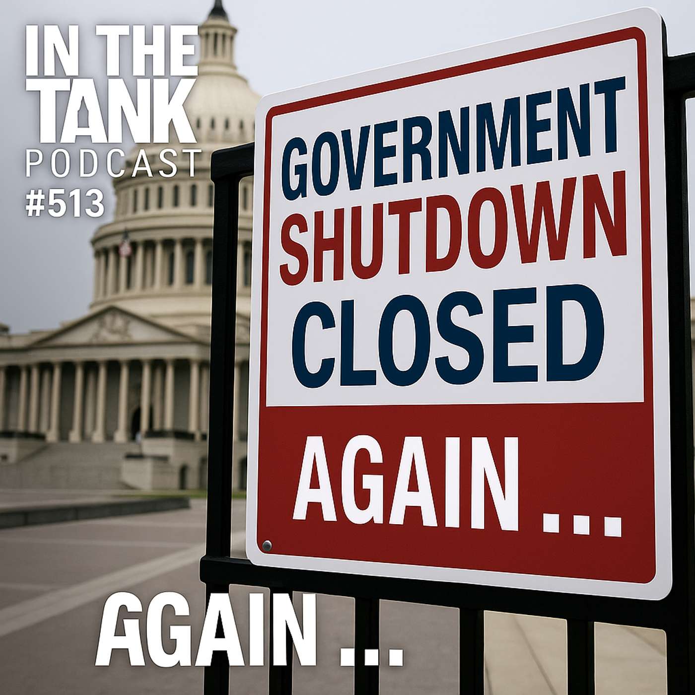 Government Shutdown Standoff: What’s Really at Stake? — In the Tank Podcast #513 Government Shutdown Standoff: What’s Really at Stake? — In the Tank Podcast #513