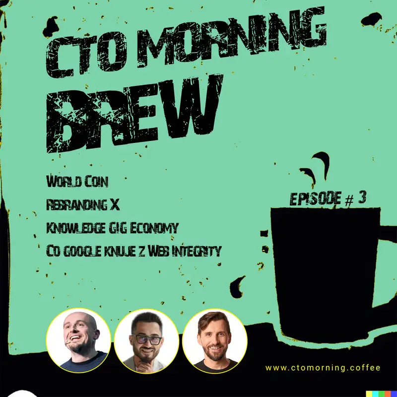 Brew #4: World Coin, Rebranding X, Knowledge Gig Economy on fire, Web Integrity 