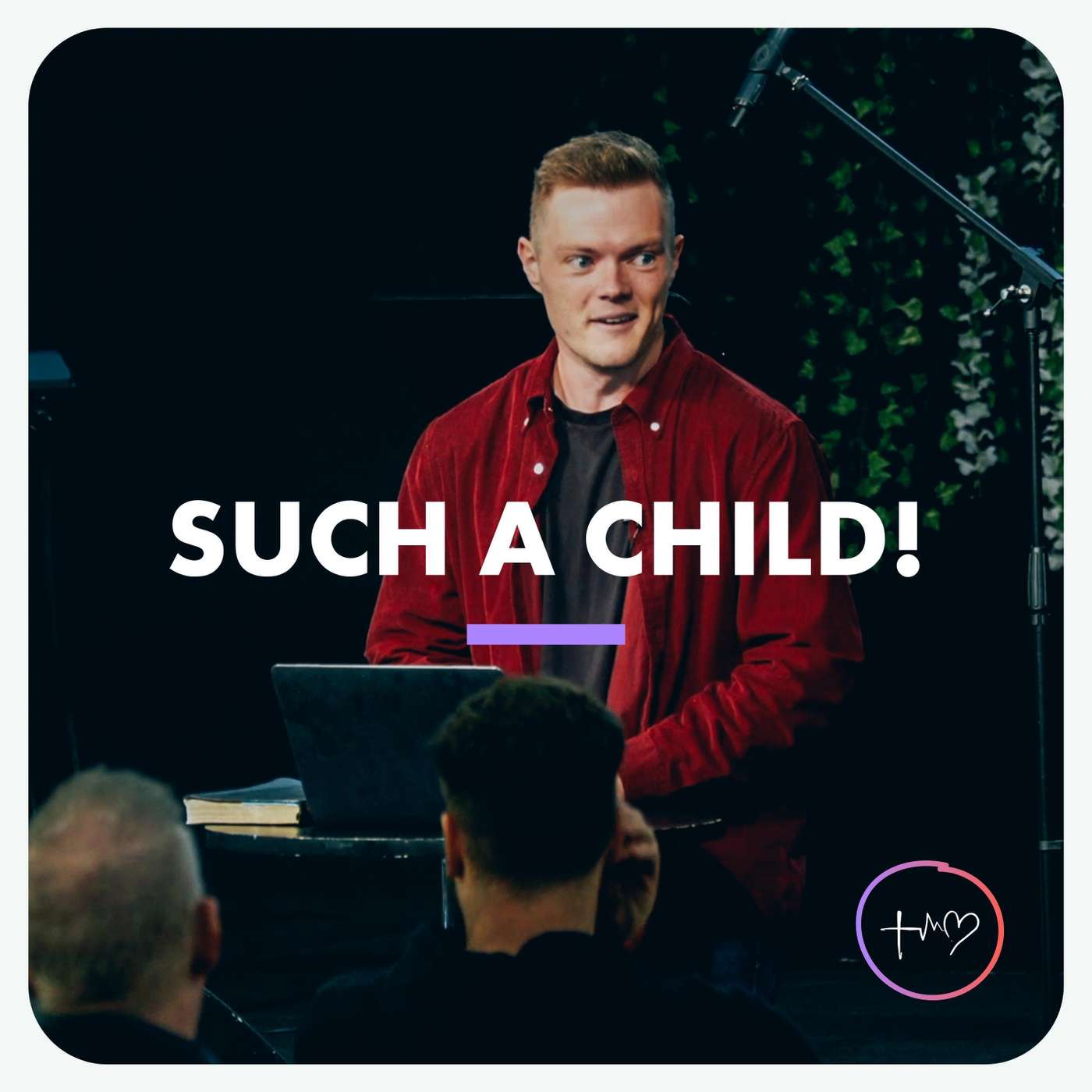 Such a Child! (William Lyon) | 25/09/22, Central - Faith, Hope, Love