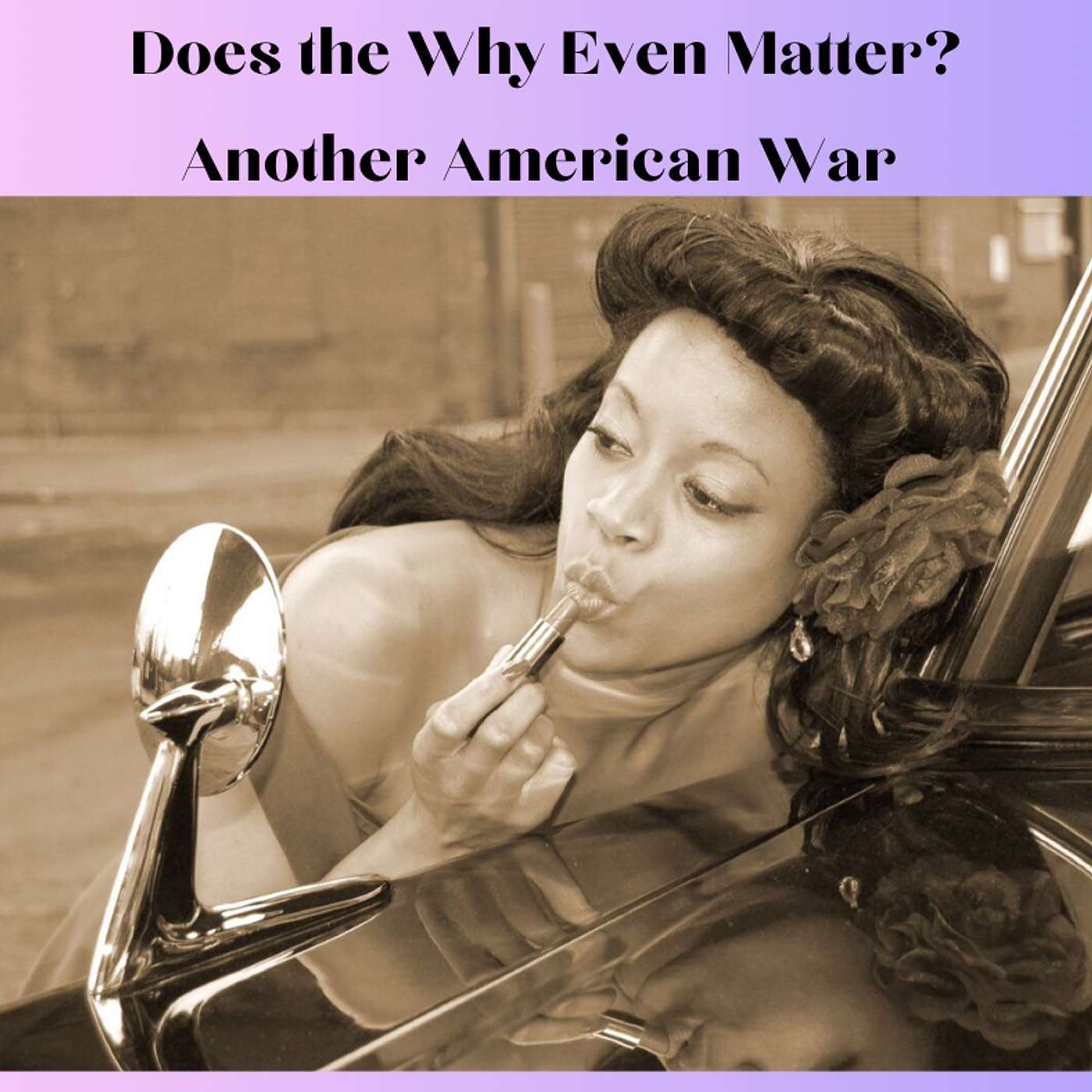 Why War? Does the Reason Even Matter... episode artwork