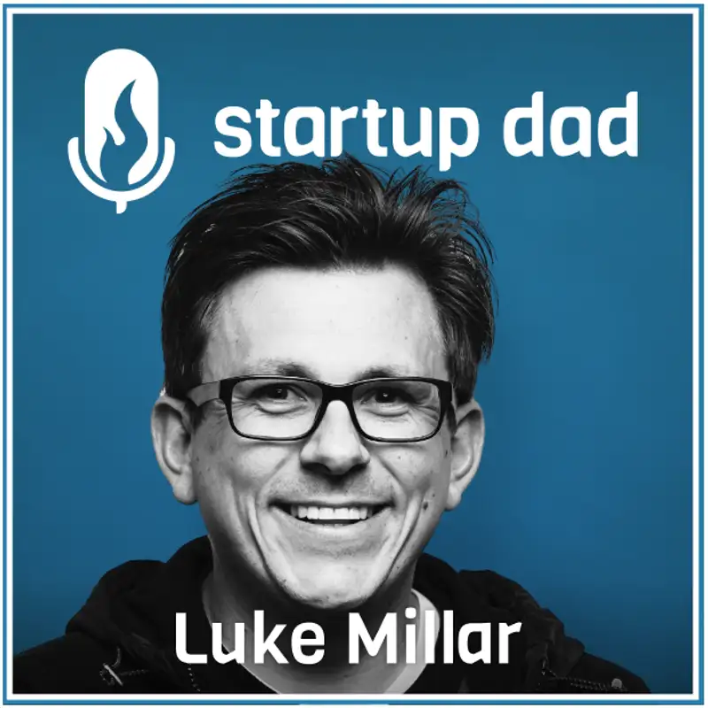 Startup Dad | Taking Paternity Leave As A Founder | Luke Millar (father ...