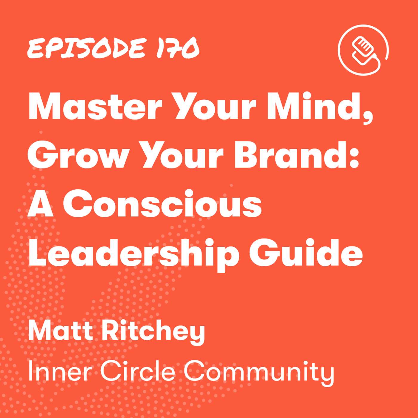 Master Your Mind, Grow Your Brand: A Conscious Leadership Guide