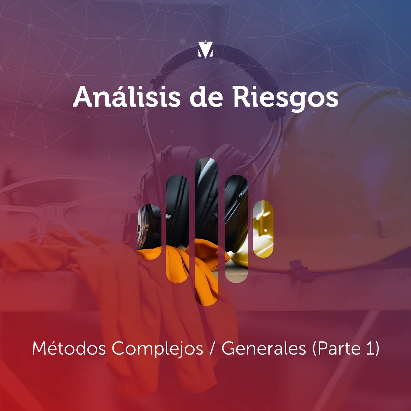 5 - ANÁLISIS DE RIESGOS: Métodos Complejos / Generales (Parte 1) episode artwork