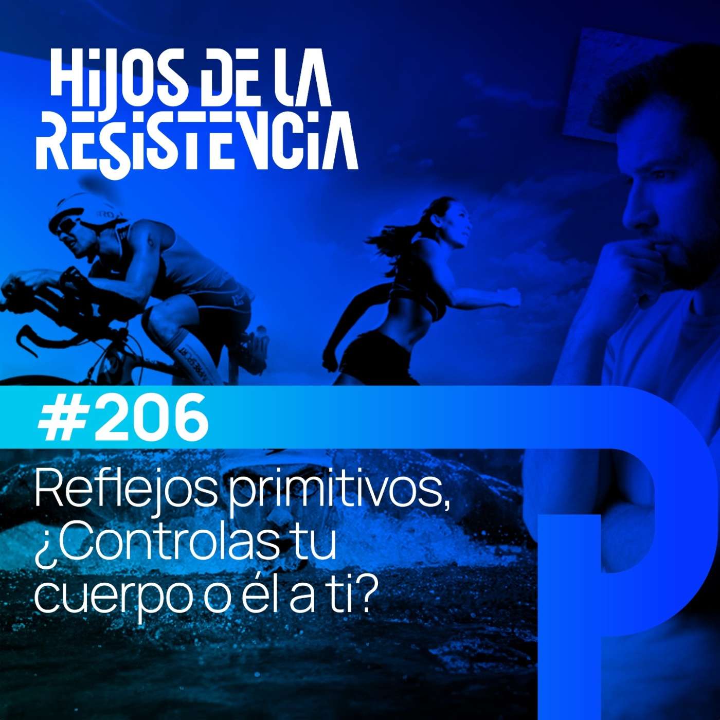 #206 Reflejos primitivos:¿Controlas tu cuerpo o él a ti?