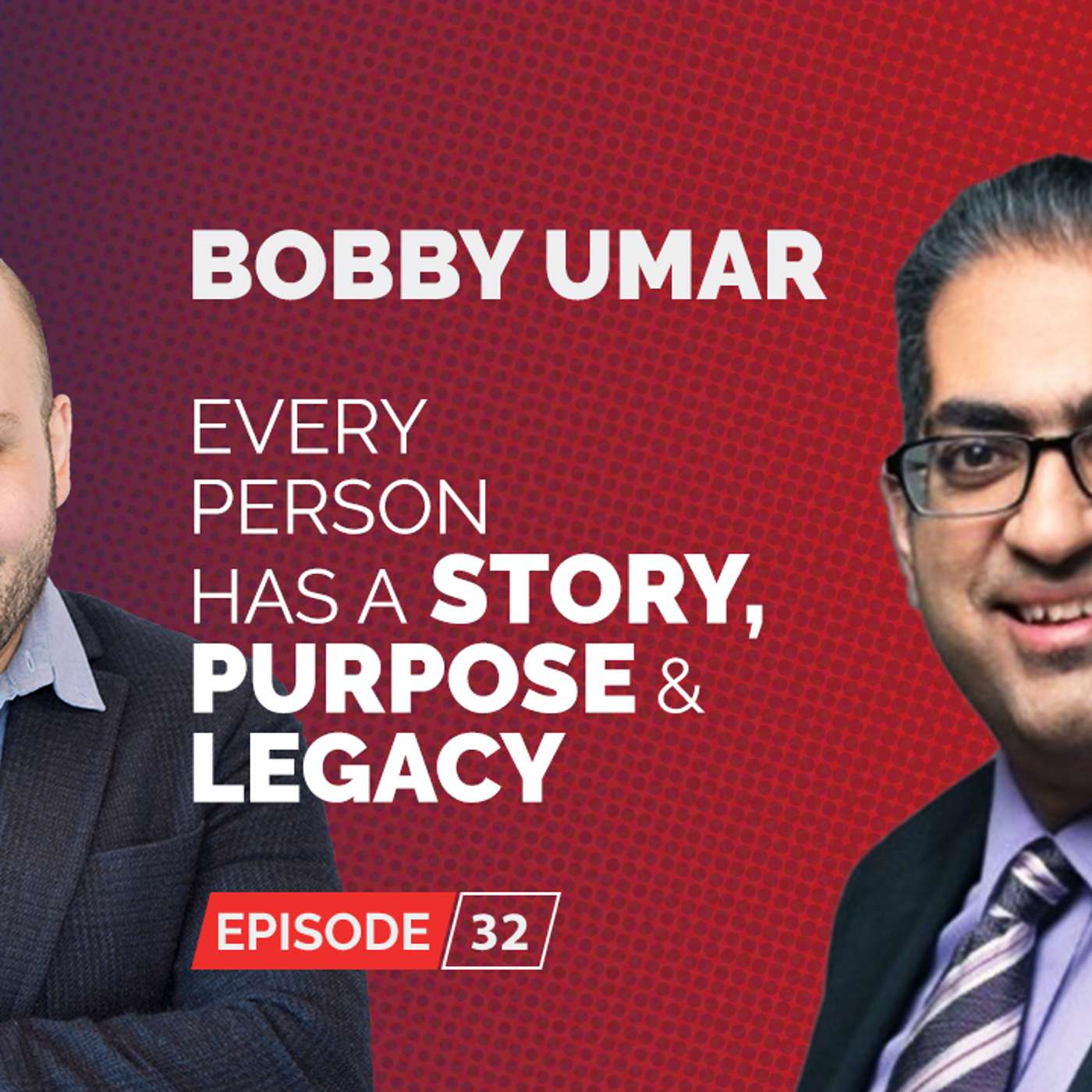 Every Person Has A Story, Purpose & Legacy