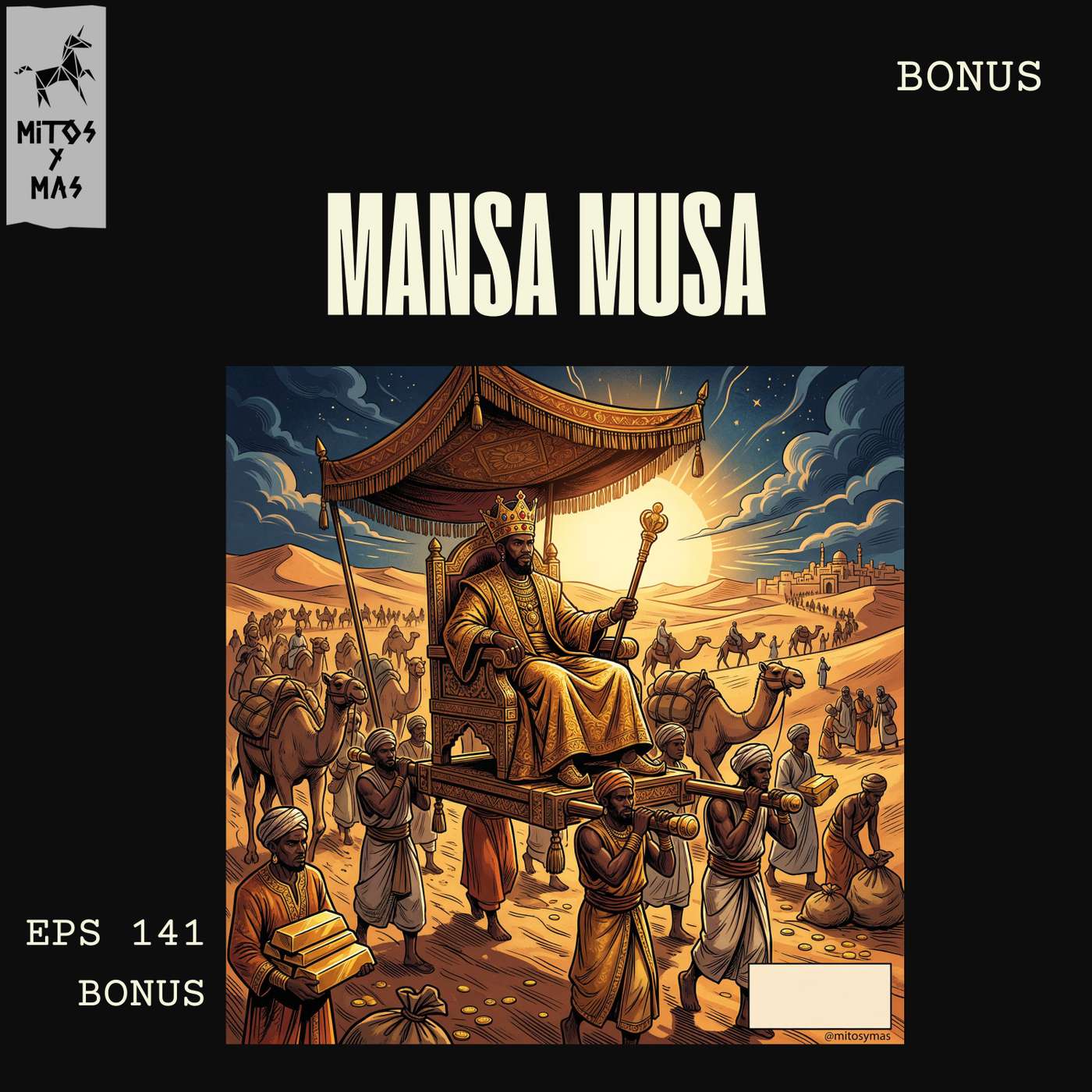 [EP141 · BONUS] Mansa Musa: El hombre que rompió la economía mundial