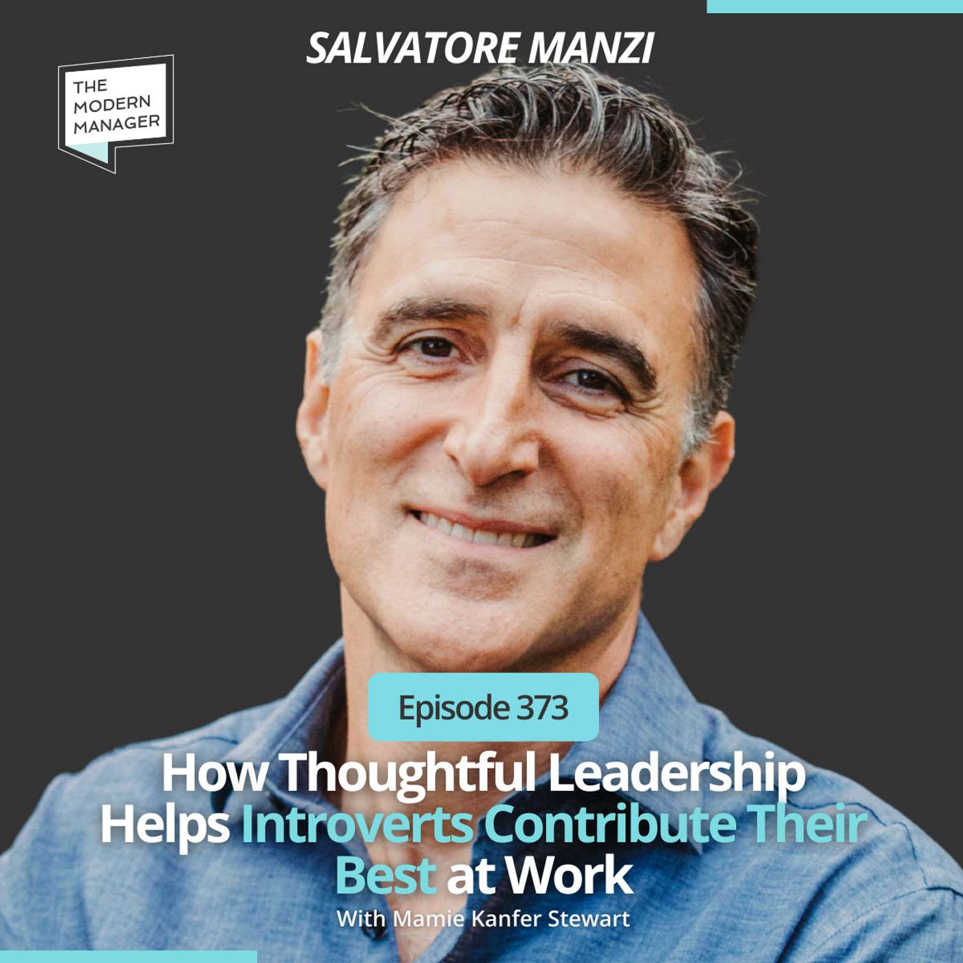373: How Thoughtful Leadership Helps Introverts Contribute Their Best at Work with Salvatore Manzi