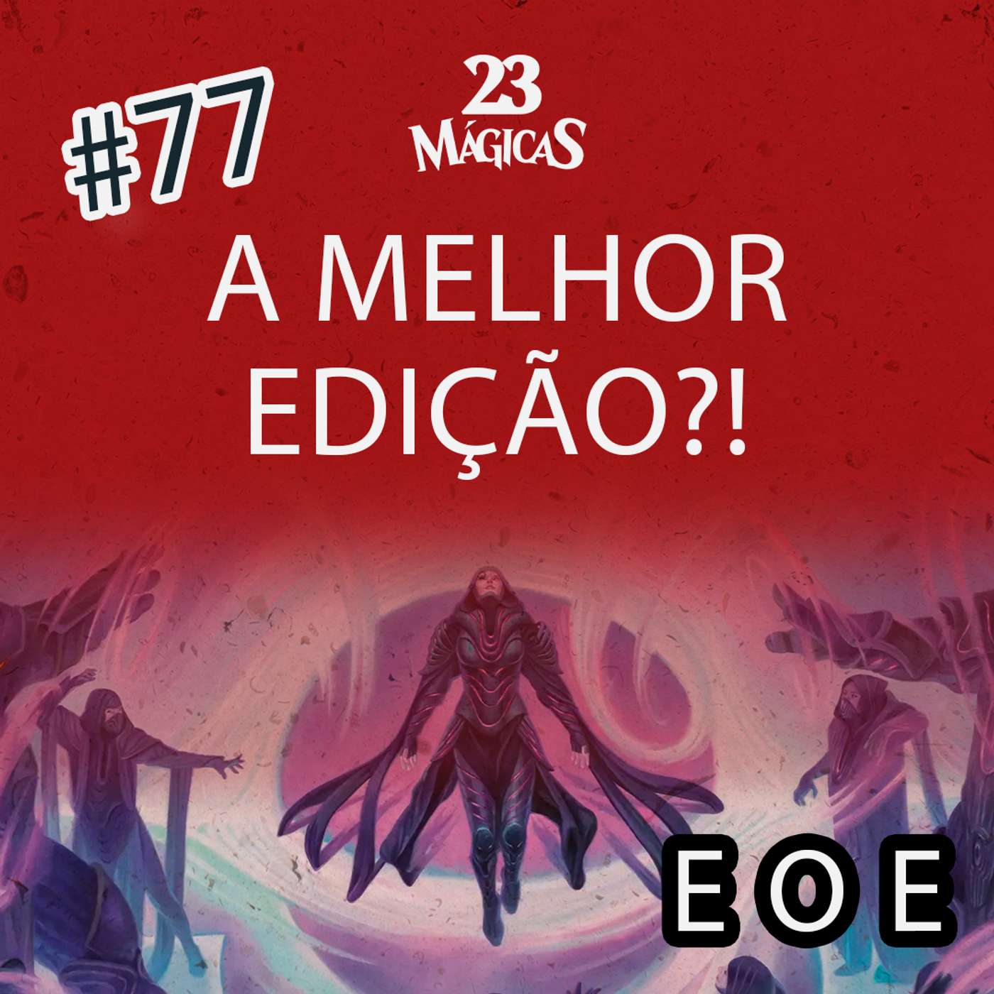 #77 A MELHOR EDIÇÃO?! | EOE | 23 Mágicas com Elisa Costa e Randi Maldonado