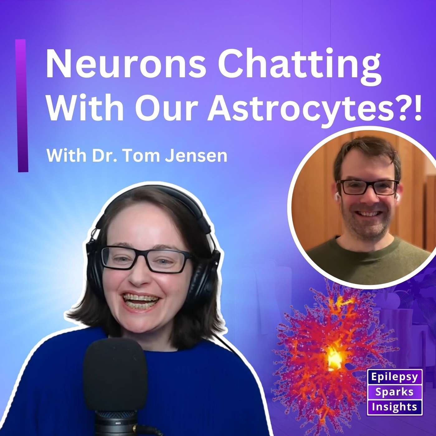 Epilepsy: Astrocytes and Their Relationship With Neurons - Tom Jensen episode artwork