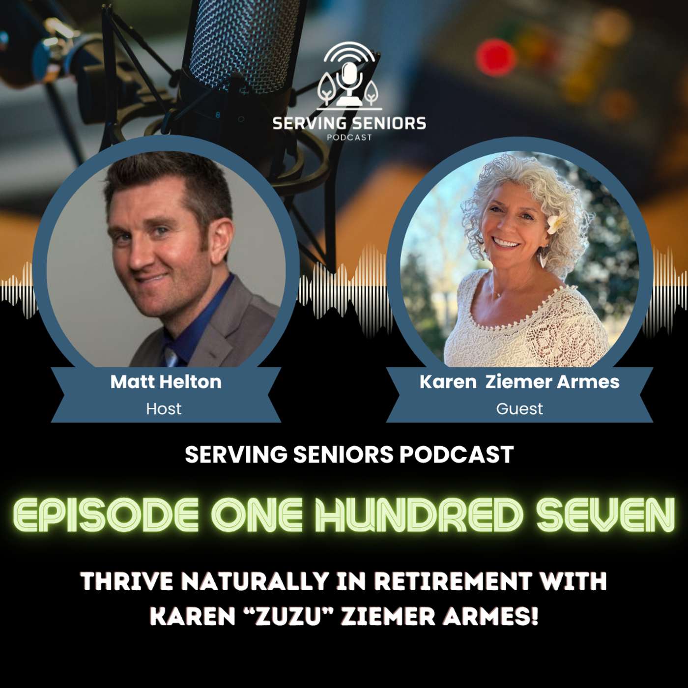 Episode 107: Thrive Naturally in Retirement with Karen “ZuZu” Ziemer Armes!