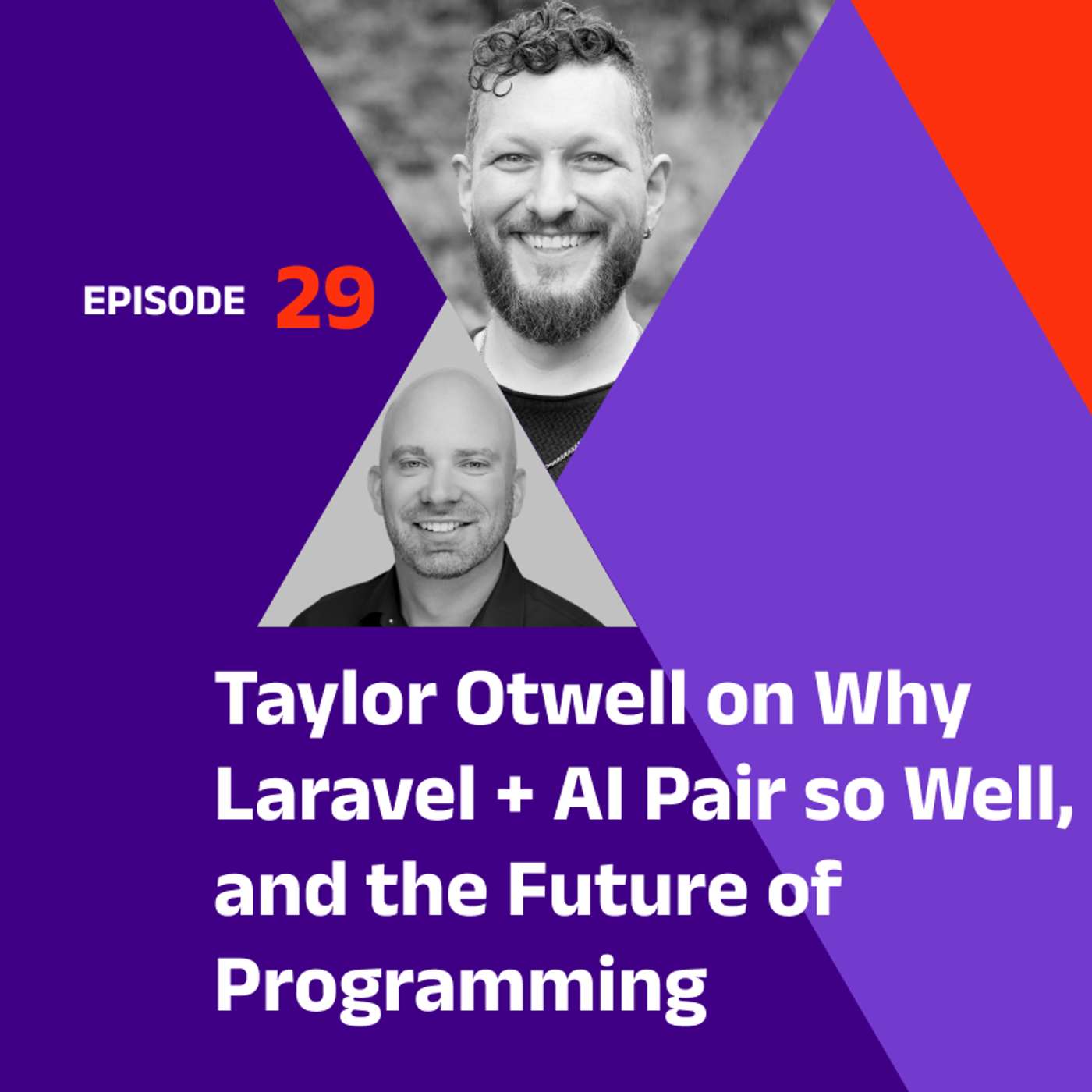 Taylor Otwell on Why Laravel + AI Pair so Well, and the Future of Programming episode artwork