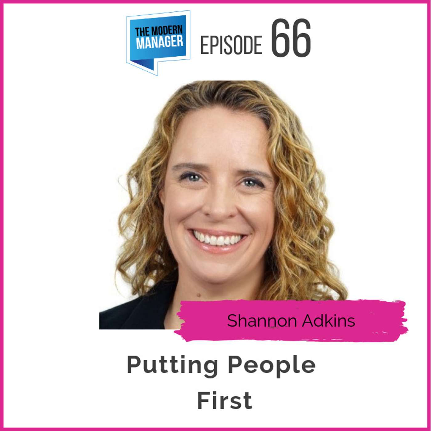 66: Putting People First with Shannon Adkins