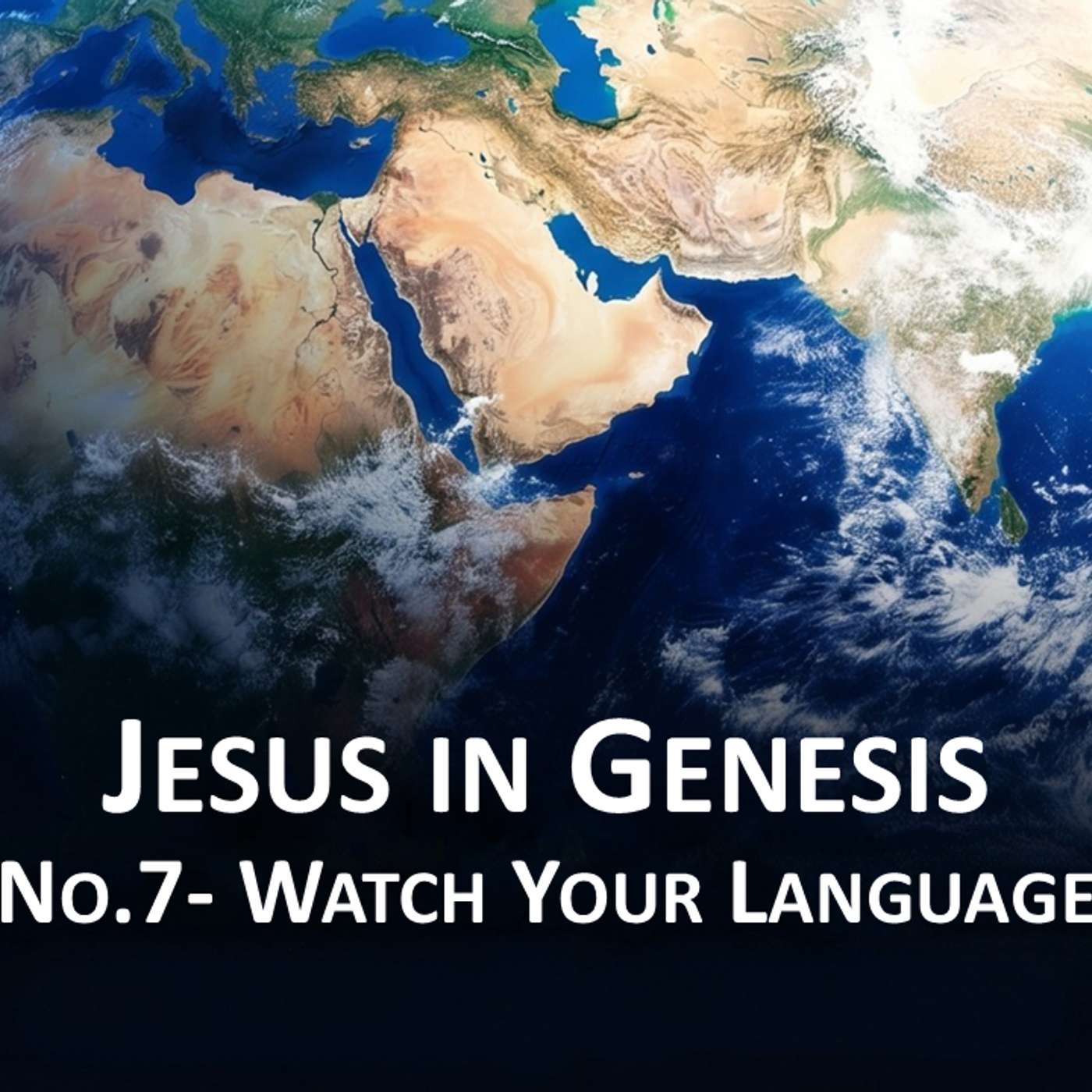 Jesus In Genesis #7- Watch Your Language (Genesis 11:1-9)