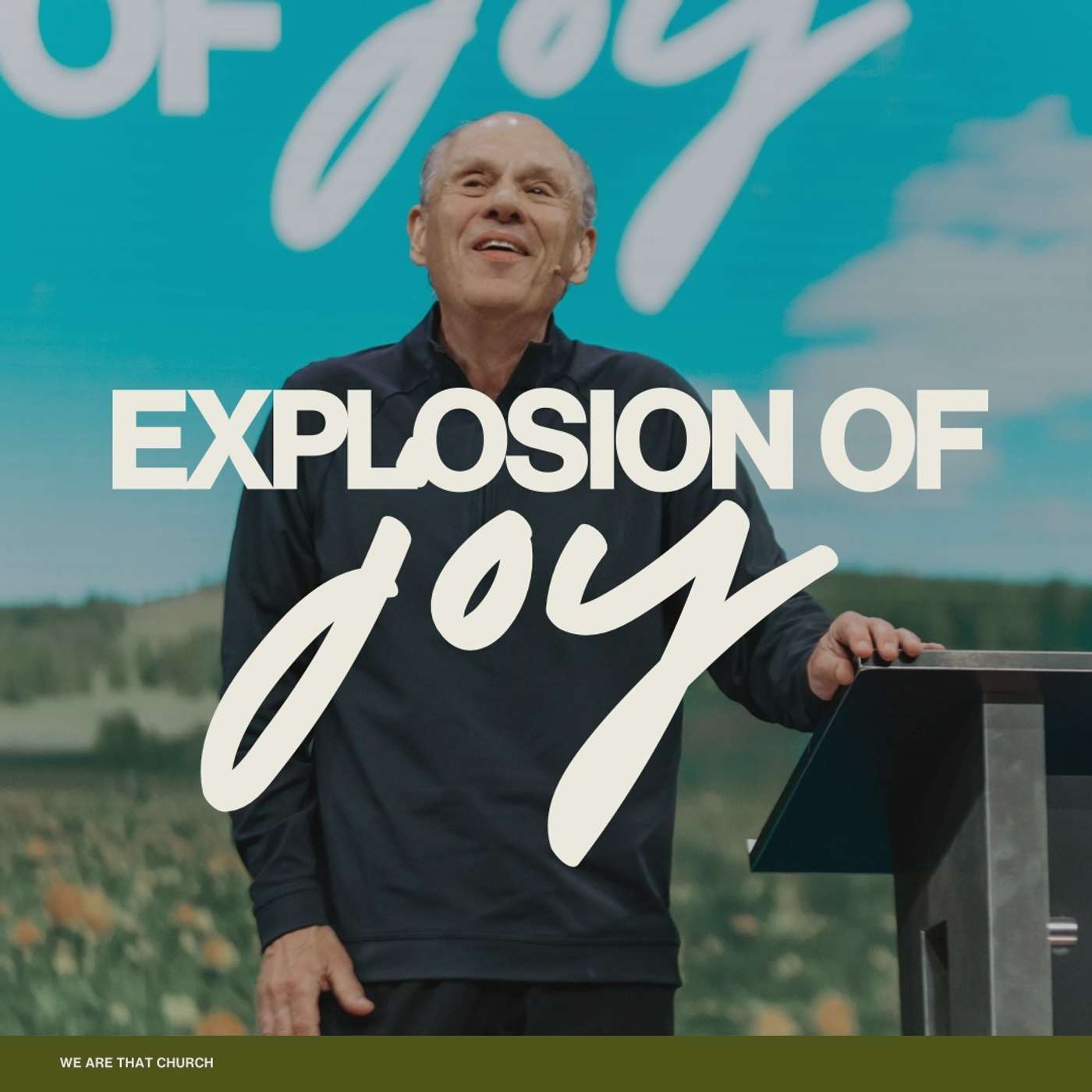 EXPLOSION OF JOY | RON MCINTOSH | WE ARE THAT CHURCH PT. 3