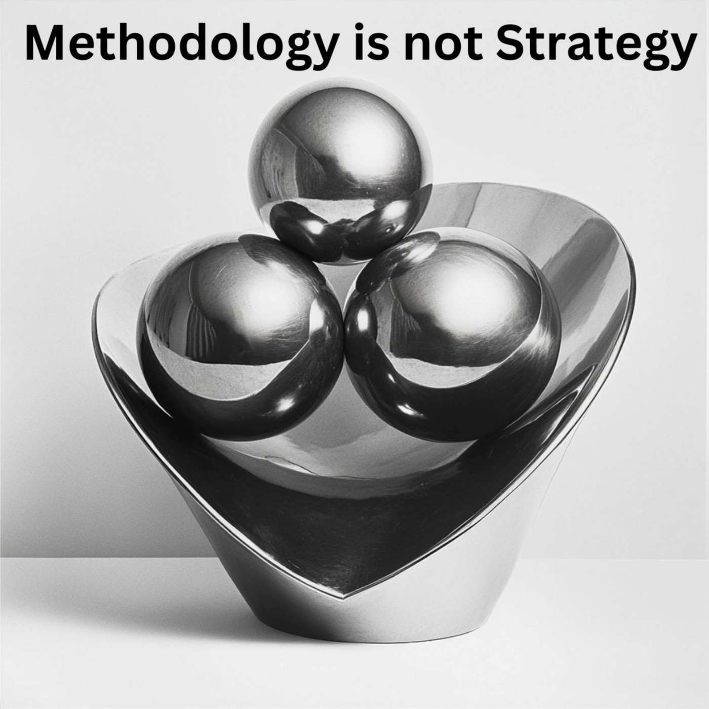 Day 311 - Methodology is not Strategy episode artwork