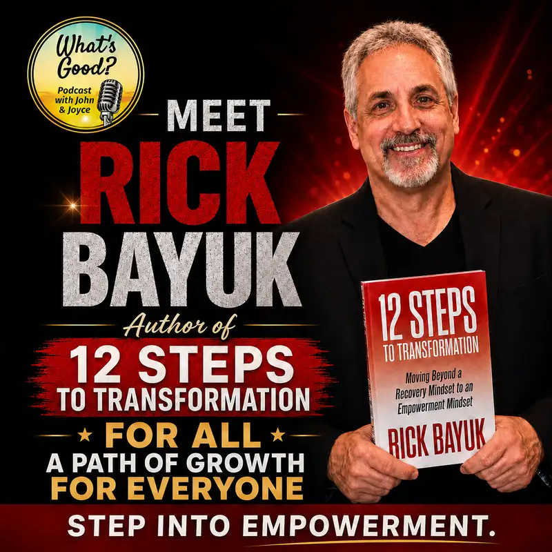 EP 78: Rick Bayuk - 12 Steps to Transformation