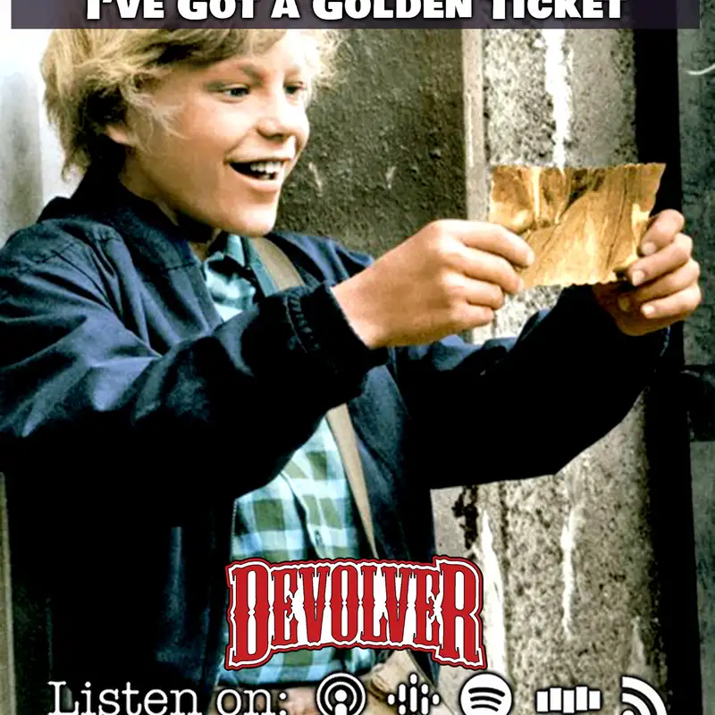Episode 153: I've Got a Golden Ticket