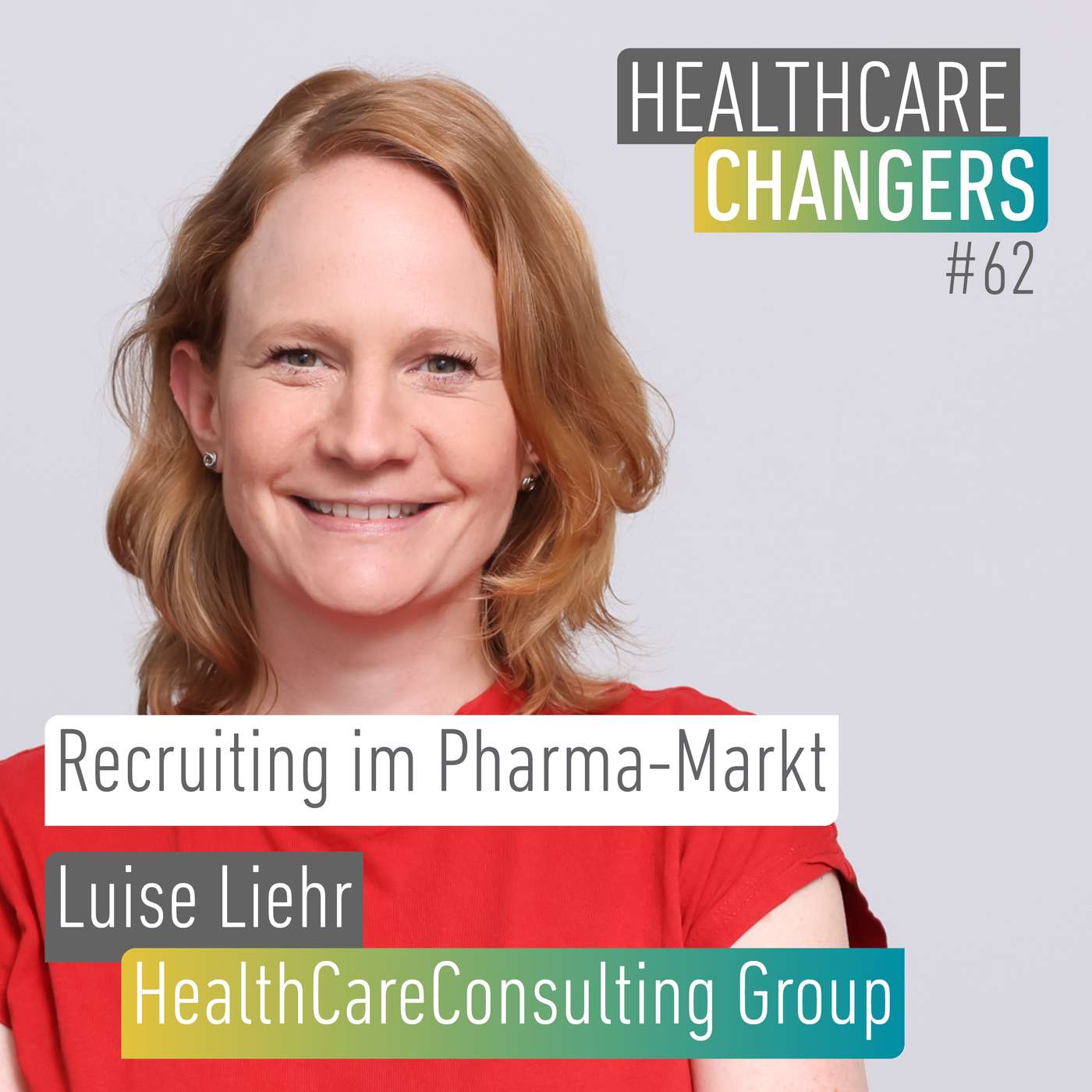#62: Auf Jobsuche? Recruiting im Pharma-Markt [>] Luise Liehr, HCC Group