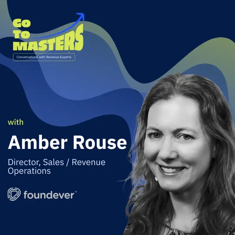 From Data Geek to RevOps Leader: Amber Rouse on the Power of Metrics, AI & Cross-functional Impact
