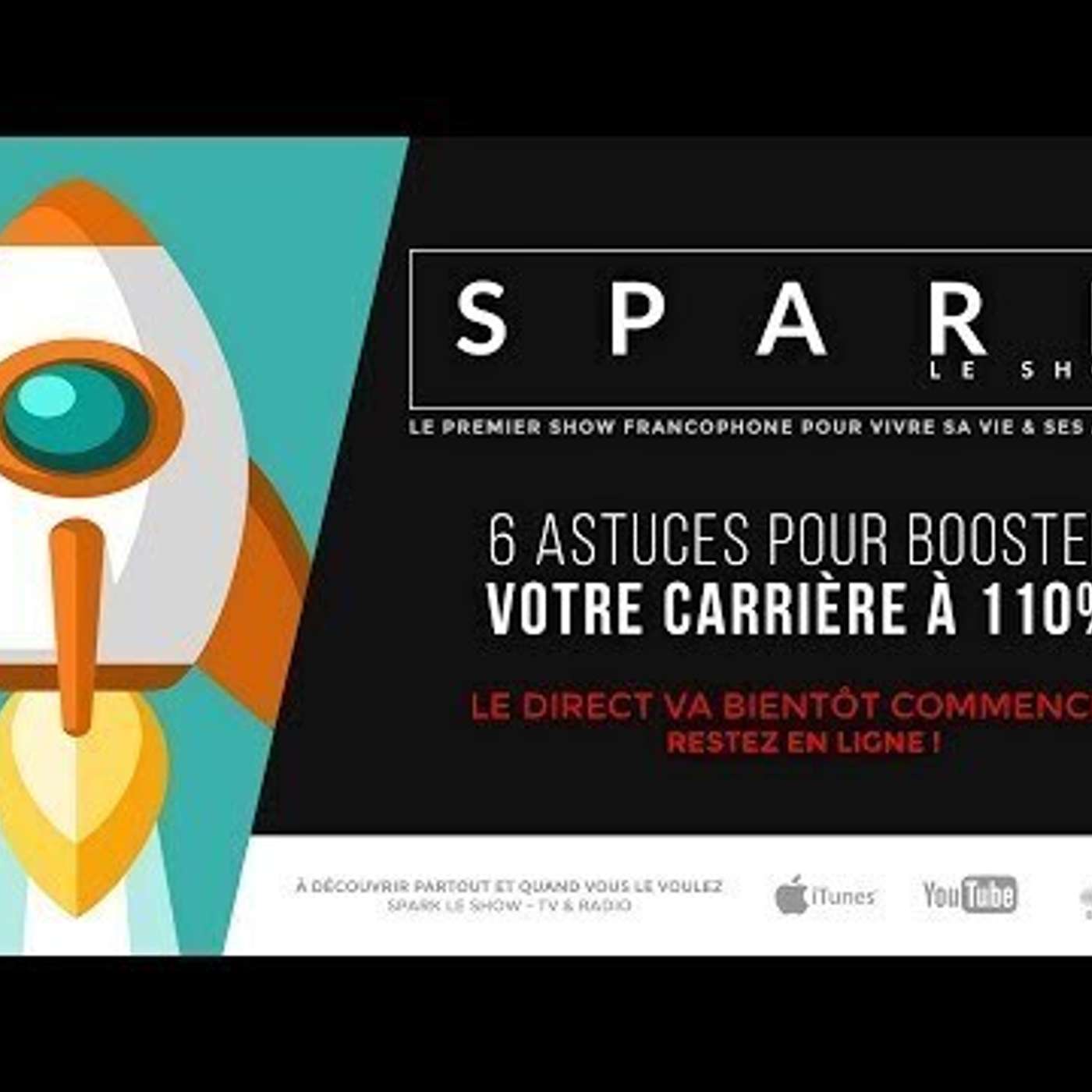 SPARK LE SHOW: 6 conseils pour booster votre carrière à 110% episode artwork