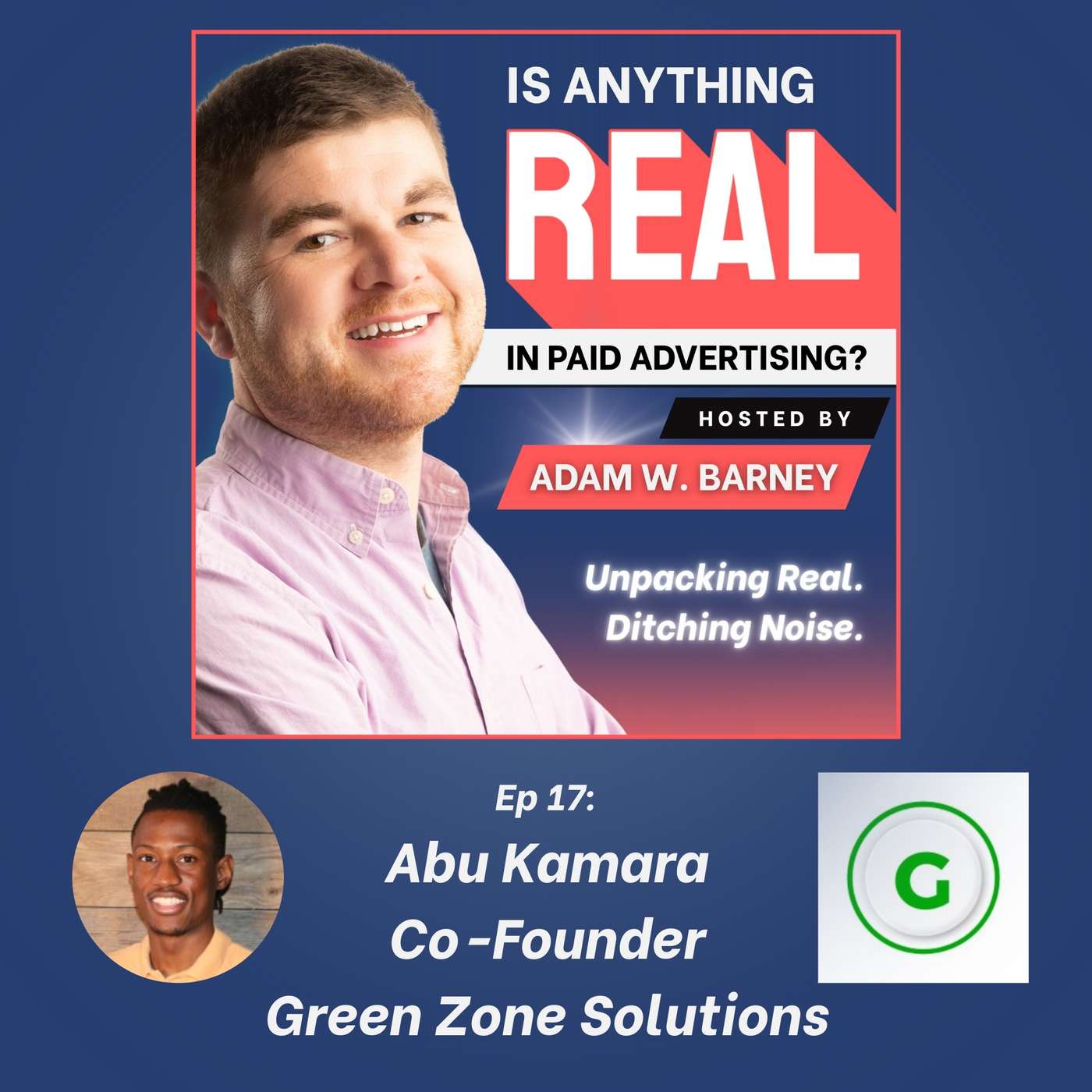 Building Trust Before Ads | Ep. 17 w/ Abu Kamara (Green Zone Solutions) Building Trust Before Ads | Ep. 17 w/ Abu Kamara (Green Zone Solutions)