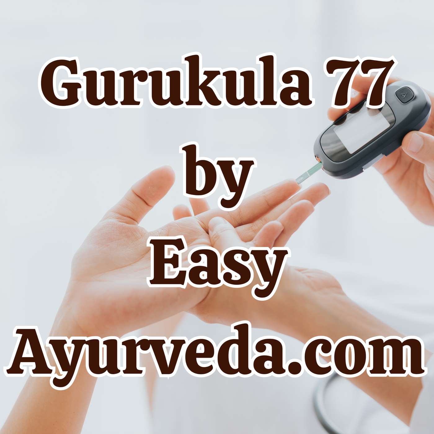 Gurukula 77: Role of Dinacharya in Diabetes Management - Part 2 episode artwork