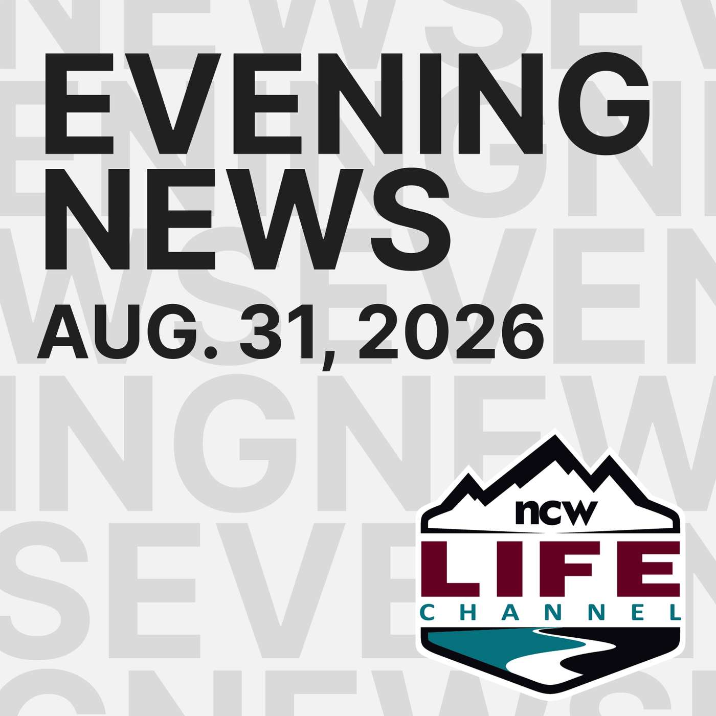 Aug 31, 2026 | NCWLIFE Evening News