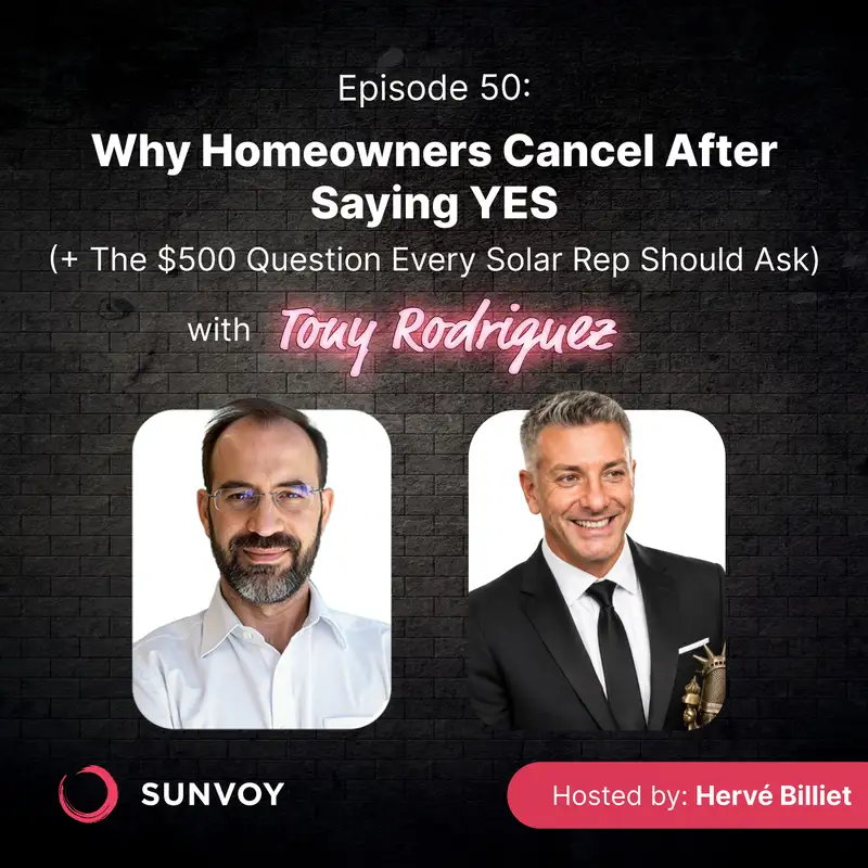Why Homeowners Cancel After Saying YES (+The $500 Question Every Solar Rep Should Ask)