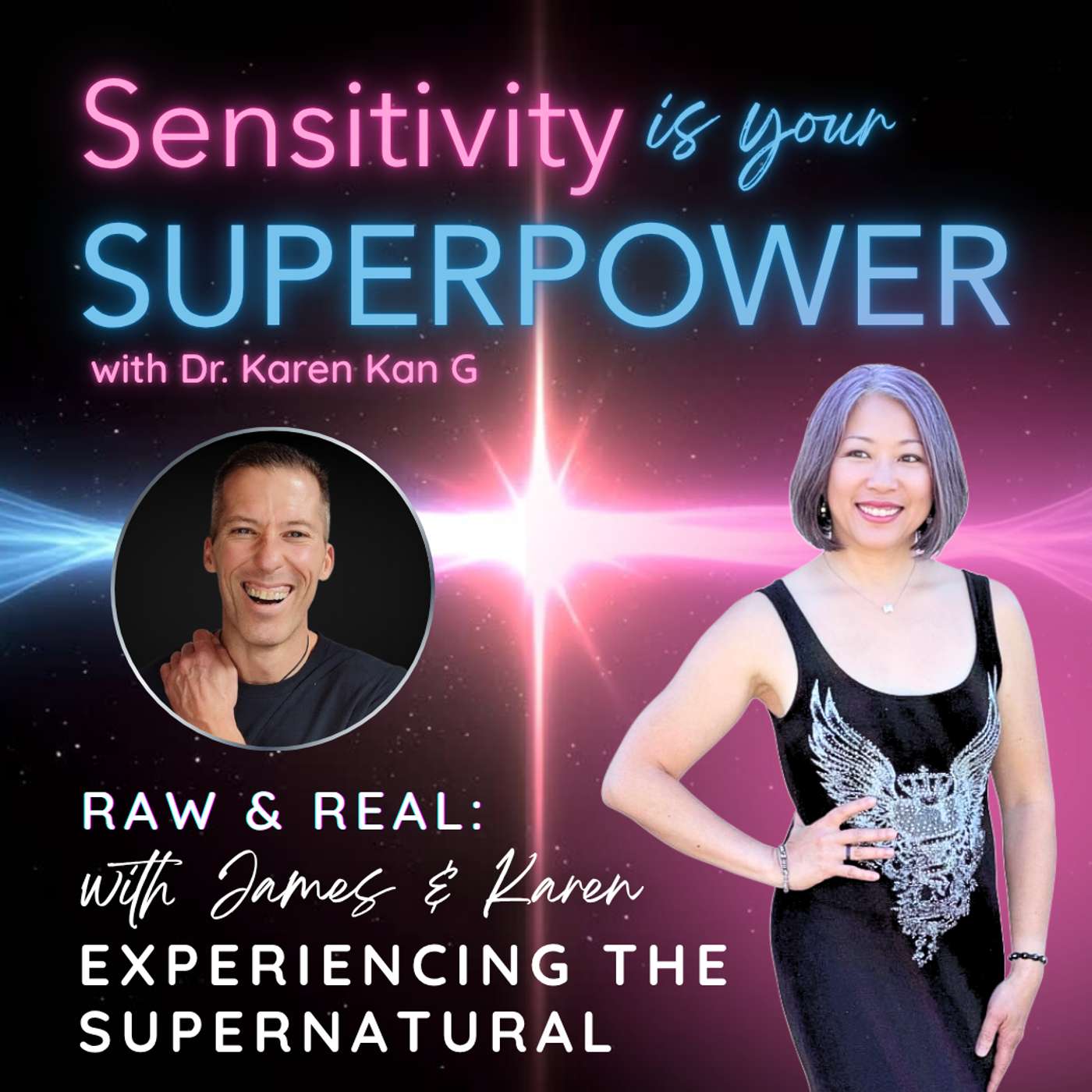 Raw and Real with James and Karen: Experiencing the Supernatural